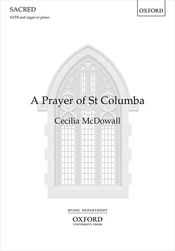 Cecilia McDowall A Prayer To St Columba Satb X762 Gemischter Chor mit Begleitung