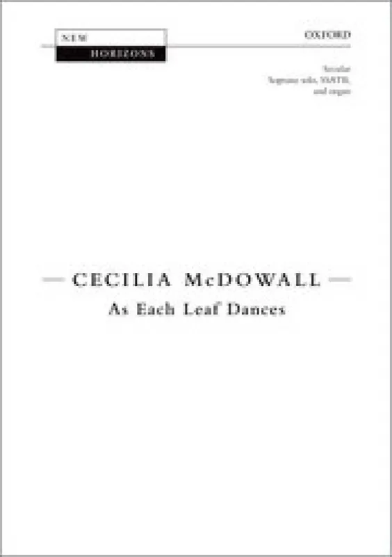 Cecilia McDowall As Each Leaf Dances Gemischter Chor mit Klavier/Orgel
