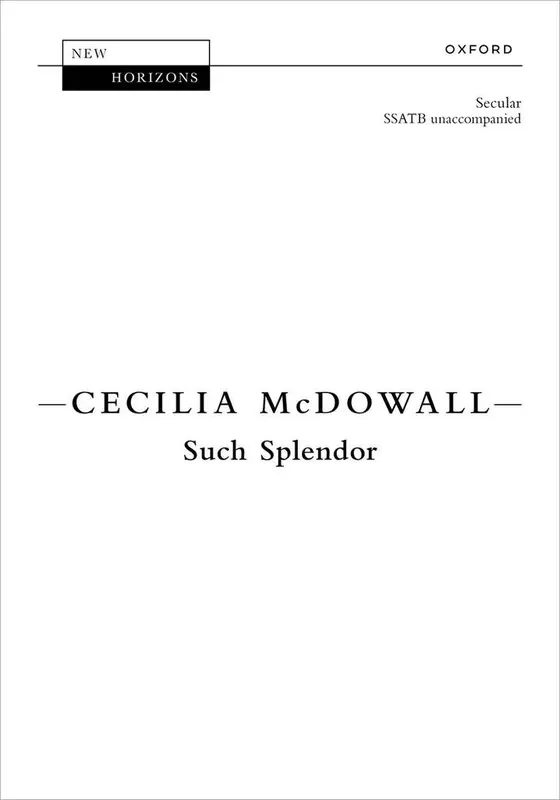 Cecilia McDowall Such Splendor Gemischter Chor A cappella