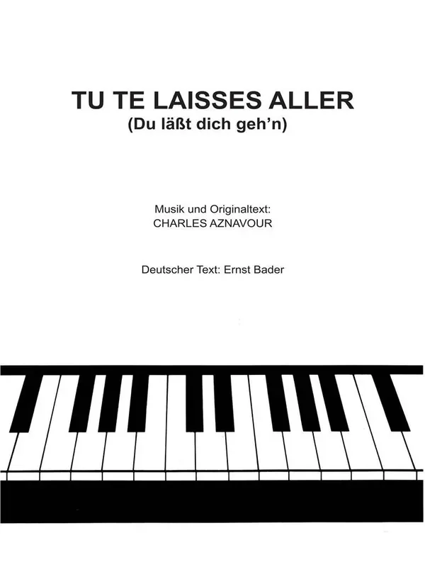 Charles Aznavour Tu te laisses aller (Du läßt dich geh‘n) Gesang mit Klavier