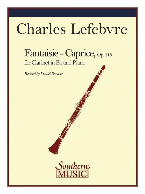 Charles Edouard Lefebvre Fantaisie Caprice, Op 118 (Arr. Daniel Bonade) Klarinette Solo