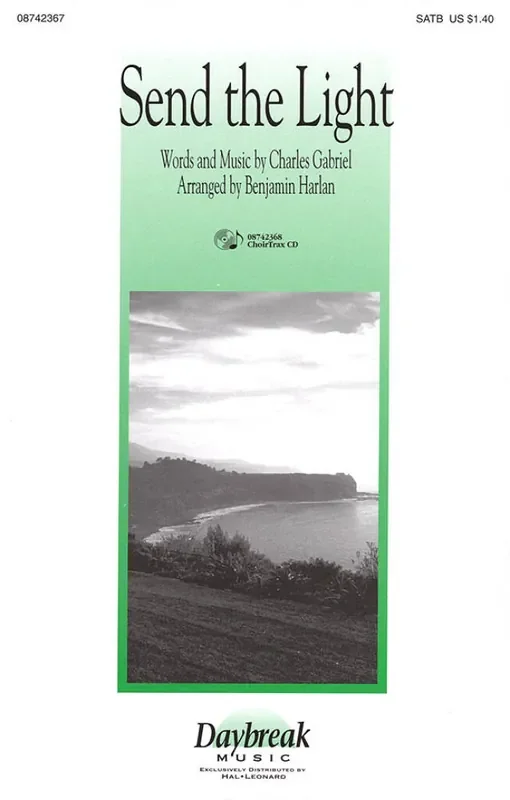 Charles H. Gabriel Send the Light (Arr. Benjamin Harlan) Gemischter Chor mit Begleitung