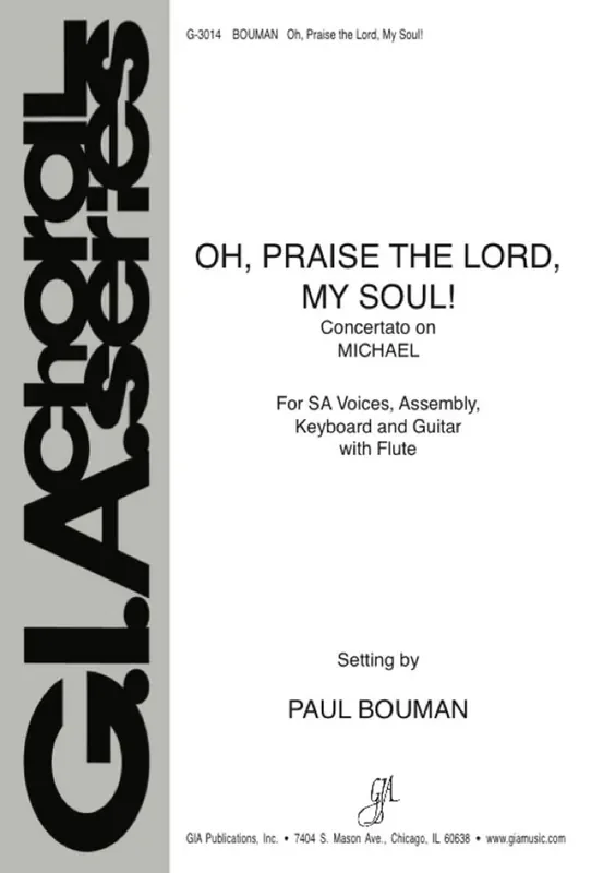 Charles R. Anders Oh, Praise the Lord, My Soul! (Arr. Paul Bouman) Gemischter Chor mit Begleitung