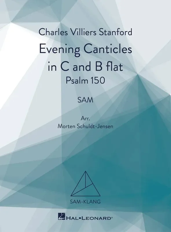 Charles Villiers Stanford Evening Canticles in C and B flat, Psalm 150 (Arr. Morten Schuldt-Jensen) Gemischter Chor mit Begleitung
