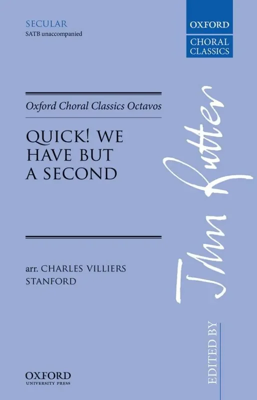 Charles Villiers Stanford Quick! We Have But A Second Gemischter Chor mit Begleitung