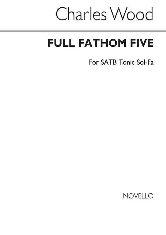Charles Wood Full Fathom Five (Tonic Sol-Fa) Gemischter Chor mit Begleitung