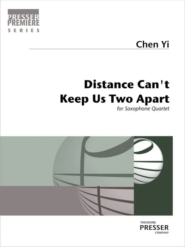 Chen Yi Distance Can‘t Keep Us Two Apart Saxophon Ensemble