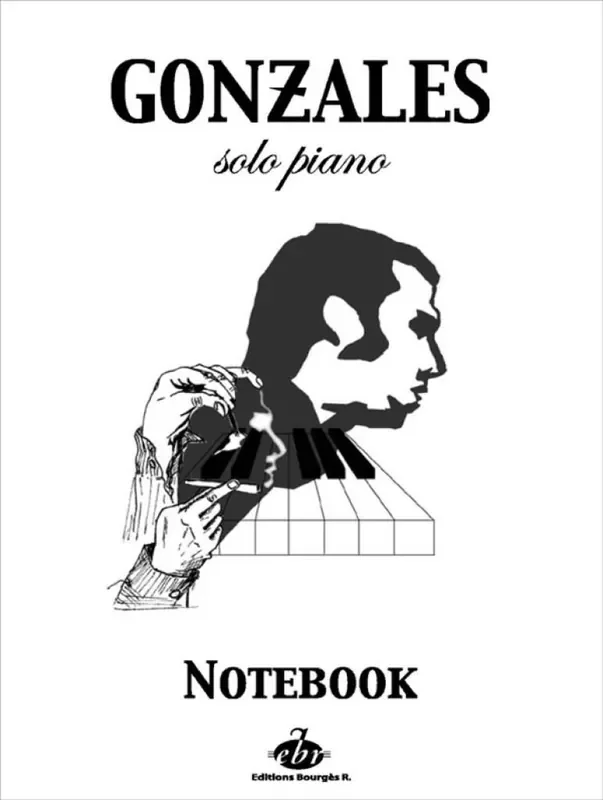 Chilly Gonzales Chilly Gonzales NoteBook Solo Piano I Volume 1 Klavier Solo