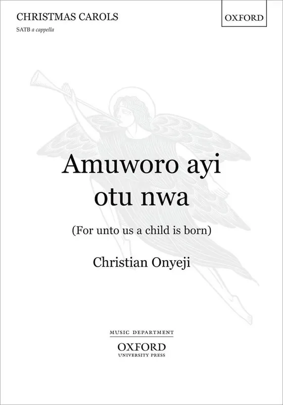 Christian Onyeji Amuworo ayi otu nwa (For unto us a child is born) Gemischter Chor mit Begleitung