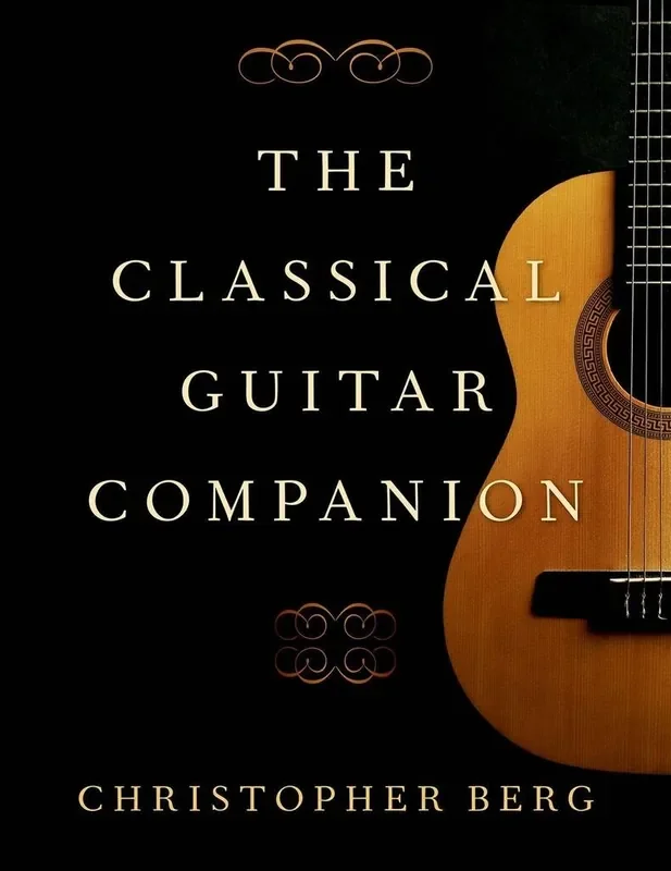 Christopher Berg The Classical Guitar Companion