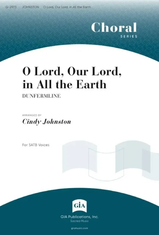 Cindy Johnston-Favreau O Lord, Our Lord, in All the Earth Gemischter Chor mit Begleitung