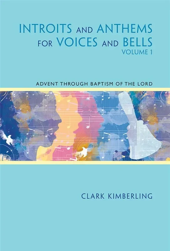 Clark Kimberling Introits and Anthems for Voices and Bells 1 Gemischter Chor mit Begleitung