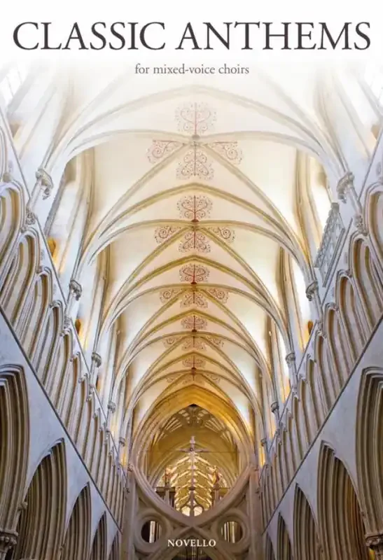 Classic Anthems for Mixed-Voice Choirs Gemischter Chor mit Klavier/Orgel