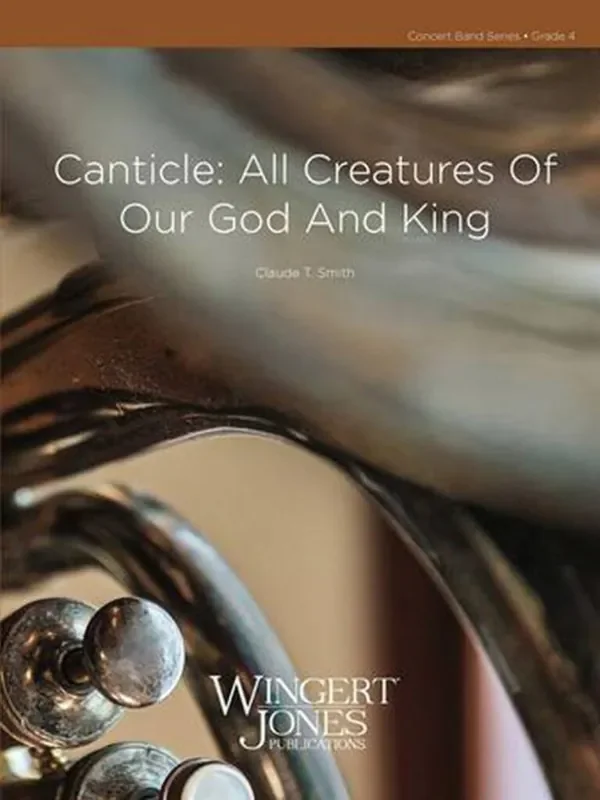 Claude T. Smith Canticle All Creatures Of Our God and King Blasorchester