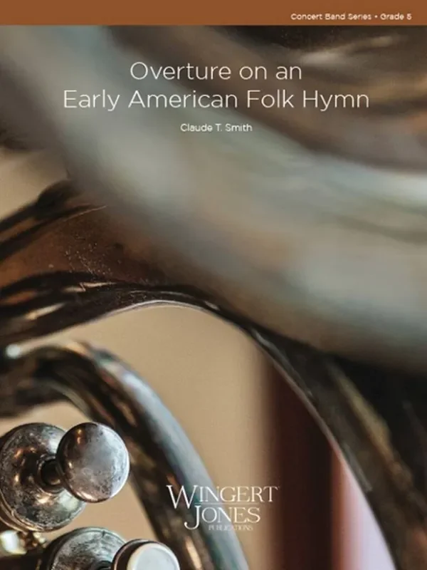 Claude T. Smith Overture On An Early American Folk Hymn Blasorchester