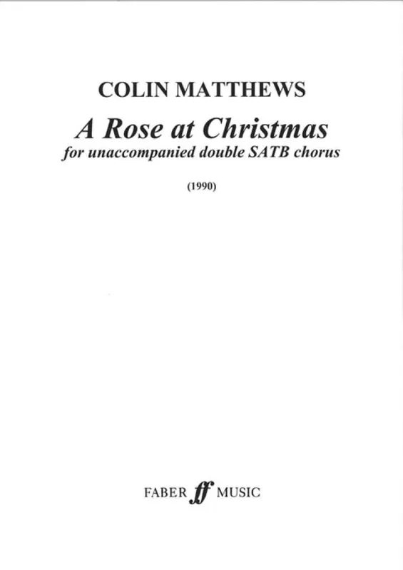 Colin Matthews A Rose at Christmas Gemischter Chor mit Begleitung