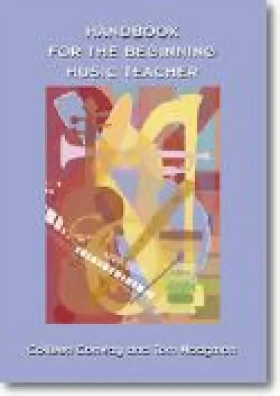 Colleen M. Conway Handbook for the Beginning Music Teacher