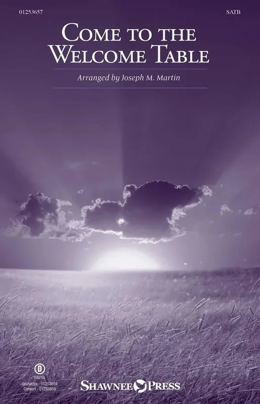 Come to the Welcome Table (from A Journey to Hope) (Arr. Joseph M. Martin) Gemischter Chor mit Begleitung