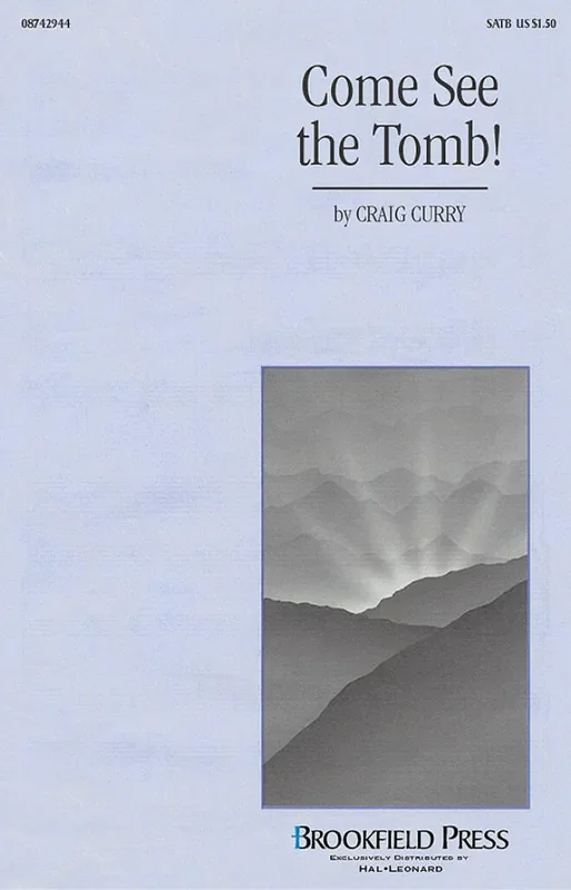 Craig Curry Come, See the Tomb! Gemischter Chor mit Begleitung