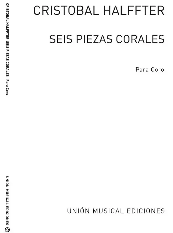 Cristobal Halffter Cristobal Halffter Seis Piezas Corales (SATB) Gemischter Chor mit Begleitung