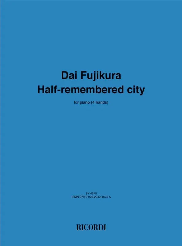 Dai Fujikura Half Remembered City Klavier vierhändig