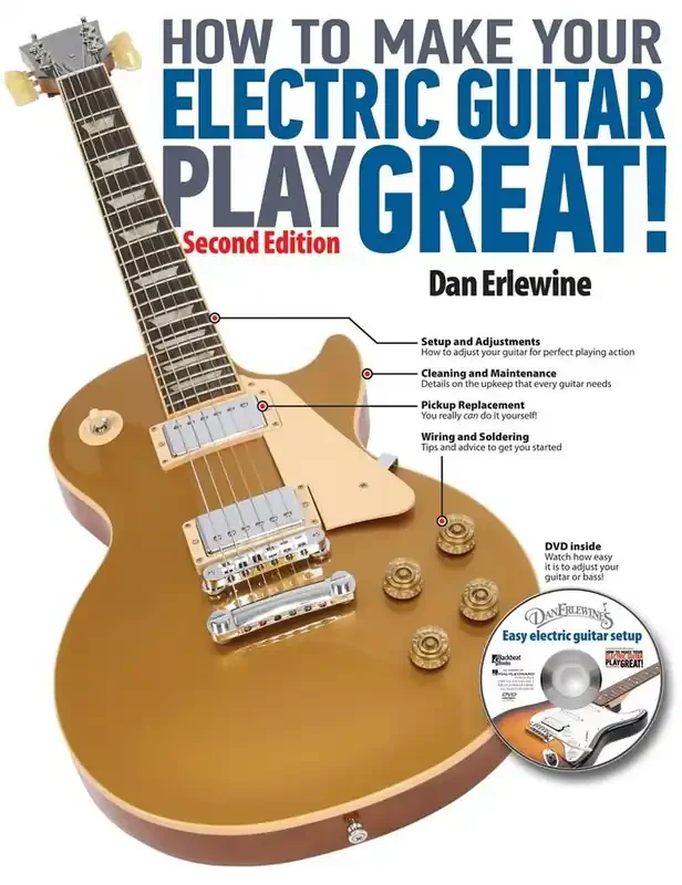 Dan Erlewine How to Make Your Electric Guitar Play Great!