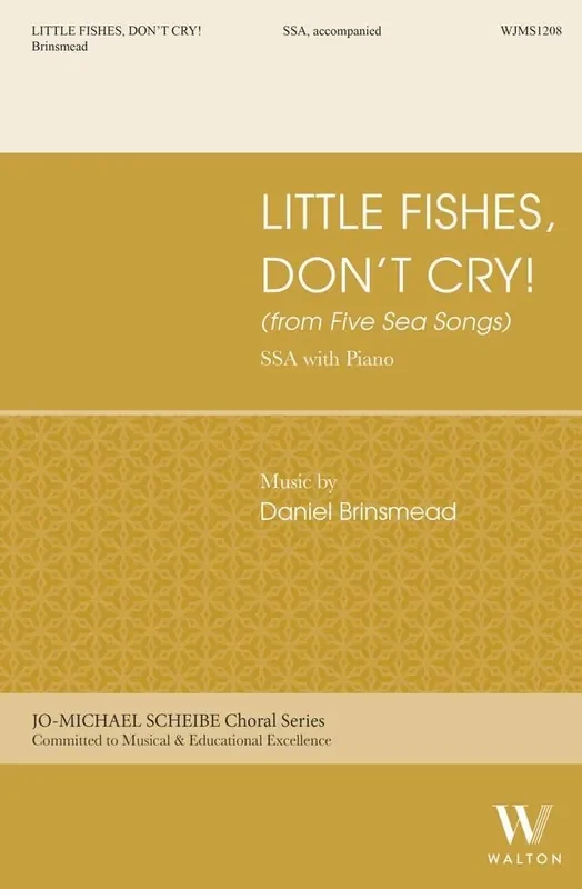 Daniel Brinsmead Little Fishes, Don‘t Cry! Frauenchor mit Klavier/Orgel