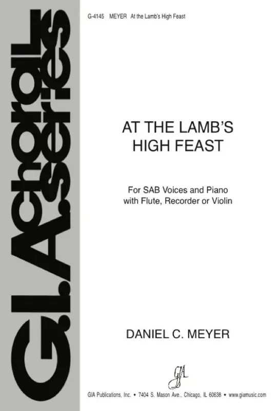 Daniel C. Meyer At the Lamb‘s High Feast Gemischter Chor mit Klavier/Orgel