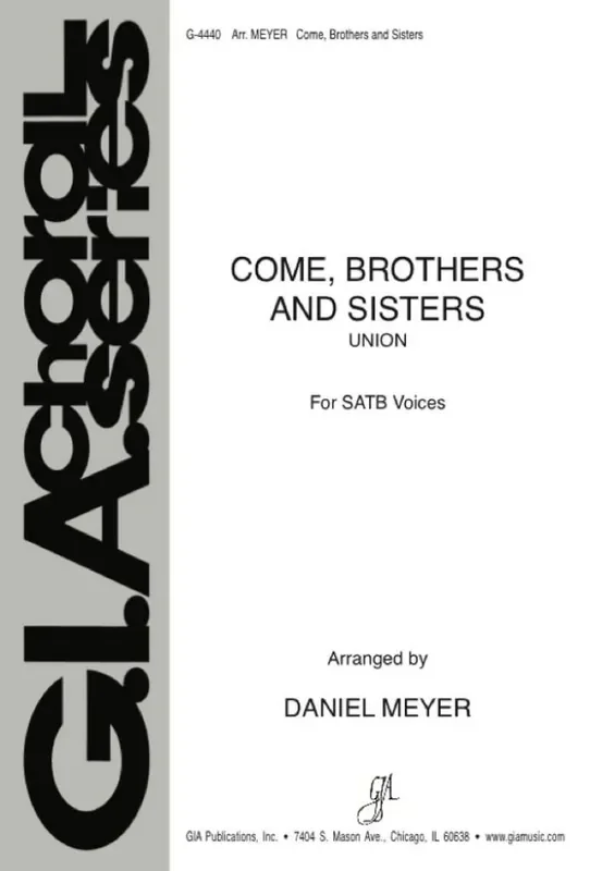 Daniel C. Meyer Come, Brothers and Sisters Gemischter Chor mit Klavier/Orgel