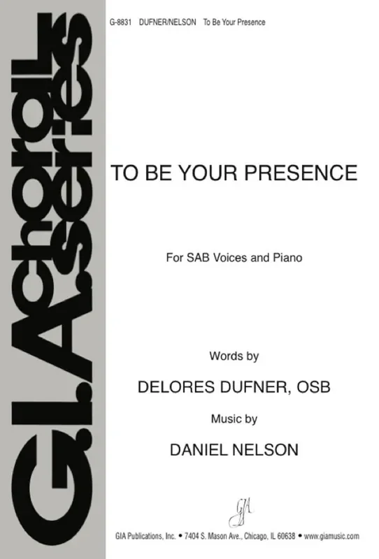 Daniel Nelson To Be Your Presence Gemischter Chor mit Klavier/Orgel