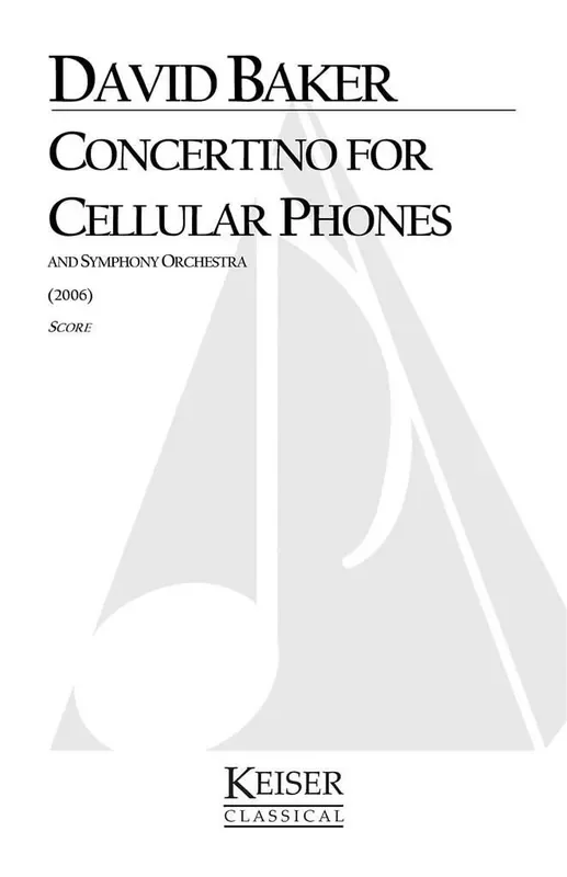 David Baker Concertino for Cellular Phones and Symphony Orch. Orchester