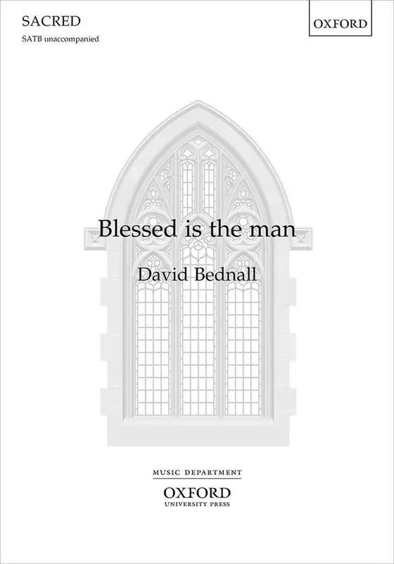 David Bednall Blessed is the man Gemischter Chor mit Begleitung