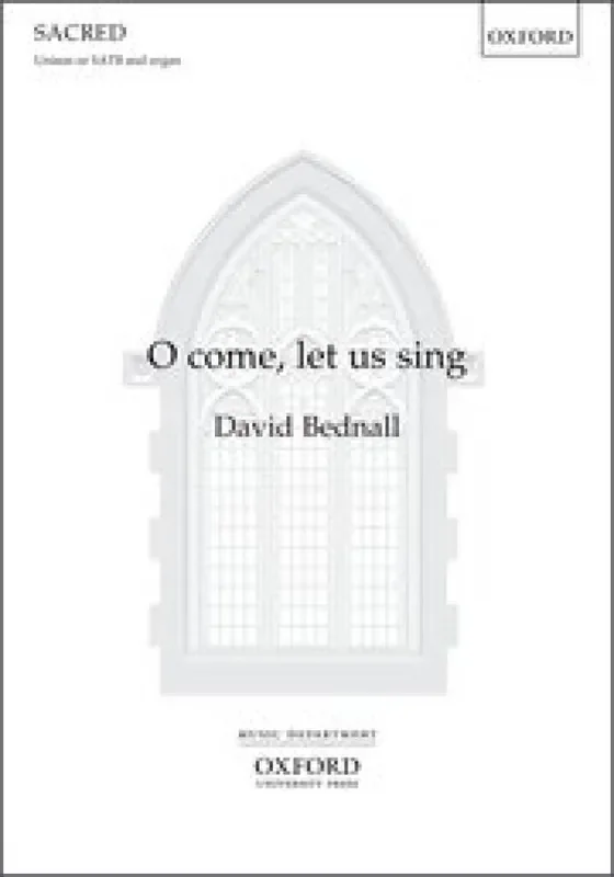 David Bednall O come, let us sing Gemischter Chor mit Klavier/Orgel