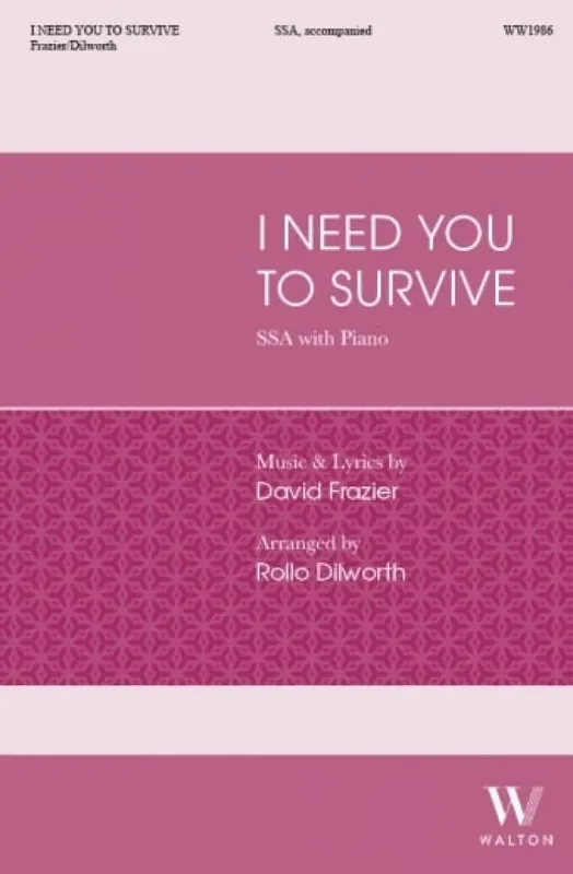 David Frazier I Need You to Survive (Arr. Rollo Dilworth) Frauenchor mit Klavier/Orgel