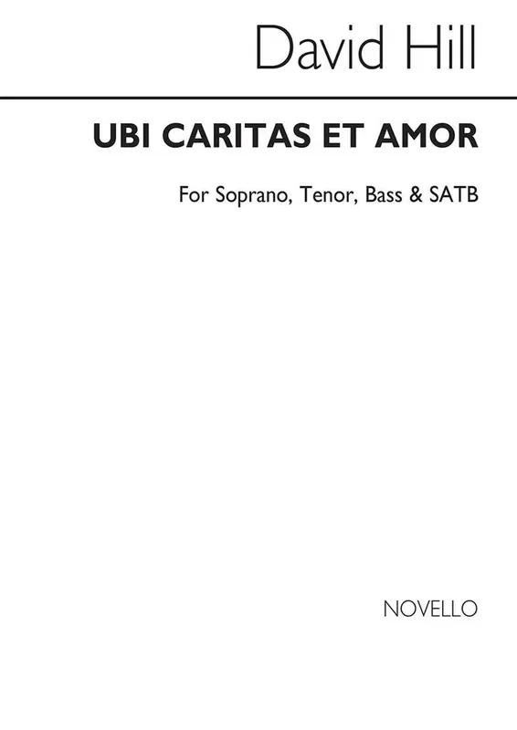 David Hill Ubi Caritas Et Amor Gemischter Chor mit Klavier/Orgel