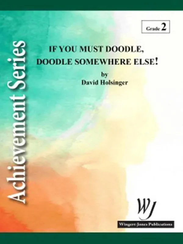 David Holsinger If You Must Doodle Doodle Somewhere Else Blasorchester