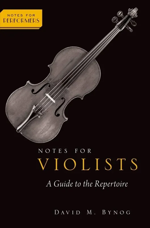 David M. Bynog Notes for Violists A Guide to the Repertoire