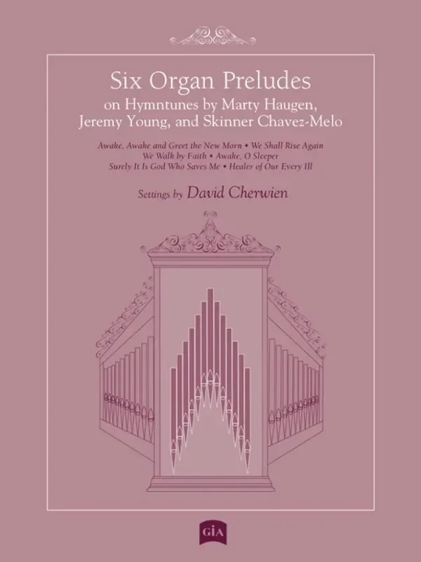 David M. Cherwien Six Organ Preludes Orgel