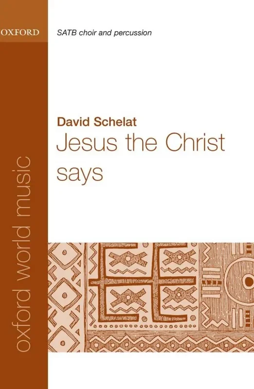 David Schelat Jesus the Christ says Gemischter Chor mit Begleitung