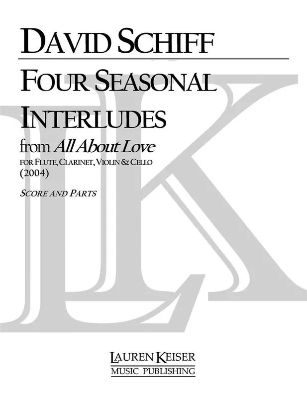 David Schiff 4 Seasonal Interludes from All About Love Kammerensemble