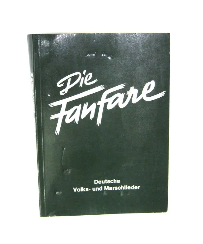 Deutsche Volks -und Marschlieder Die Fanfare