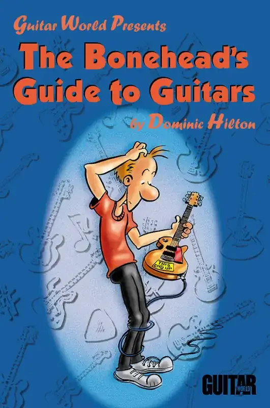 Dominic Hilton The Bonehead‘s Guide to Guitars