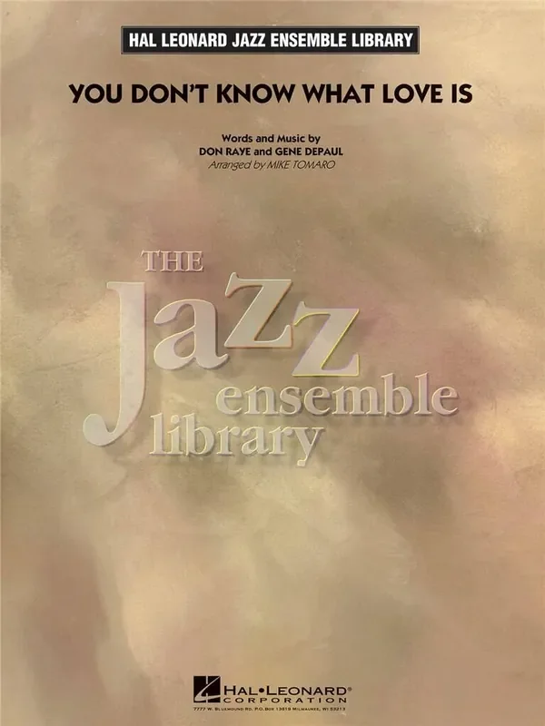 Don Raye You Don‘t Know What Love Is (Arr. Mike Tomaro) Jazz Ensemble