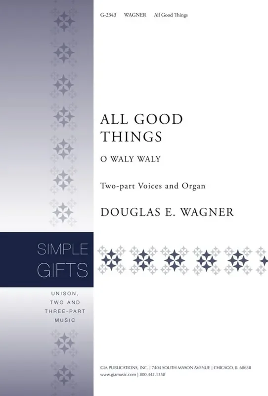 Douglas E. Wagner All Good Things Gemischter Chor mit Klavier/Orgel