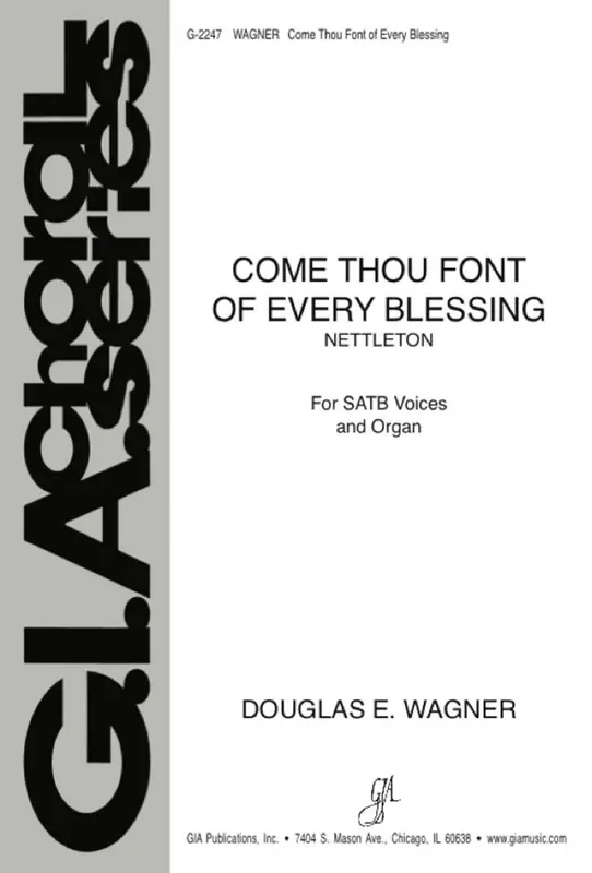 Douglas E. Wagner Come Thou Font of Every Blessing Gemischter Chor mit Begleitung