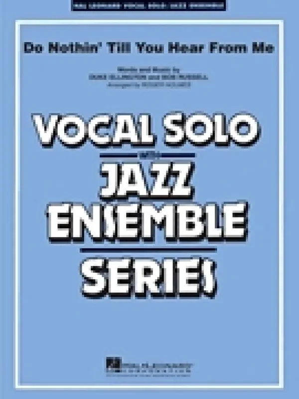 Duke Ellington Do Nothing‘ Till You Hear From Me (Arr. Roger Holmes) Jazz Ensemble mit Gesang