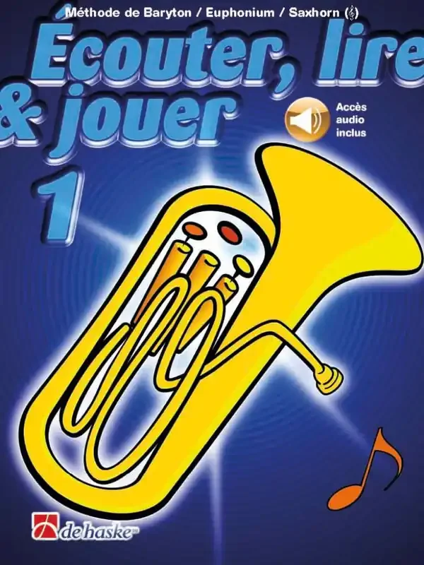 Écouter, lire & jouer 1 Baryton/Euph/Saxhorn TC