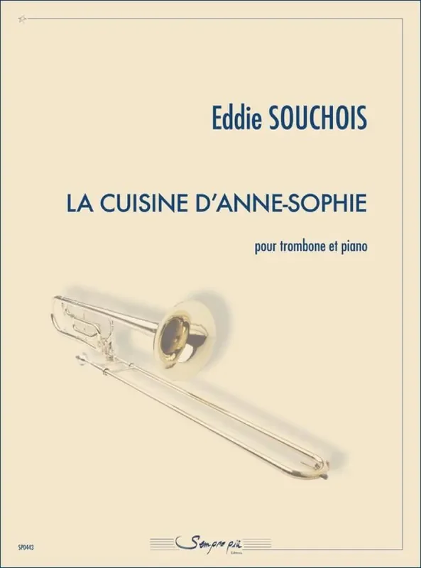 Eddie Souchois La Cuisine d‘Anne-Sophie Posaune mit Begleitung