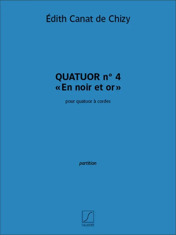 Edith Canat De Chizy Quatuor n. 4 En noir et or Streichquartett