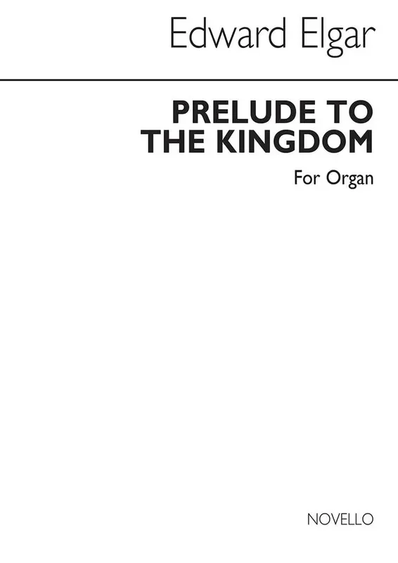 Edward Elgar Prelude from ‘The Kingdom‘ for Organ Orgel